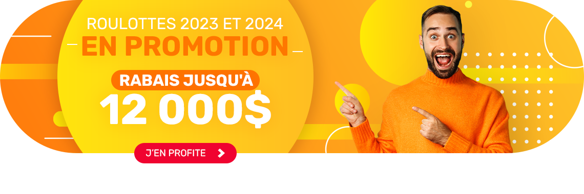 Promotion sur roulottes 2023-2024